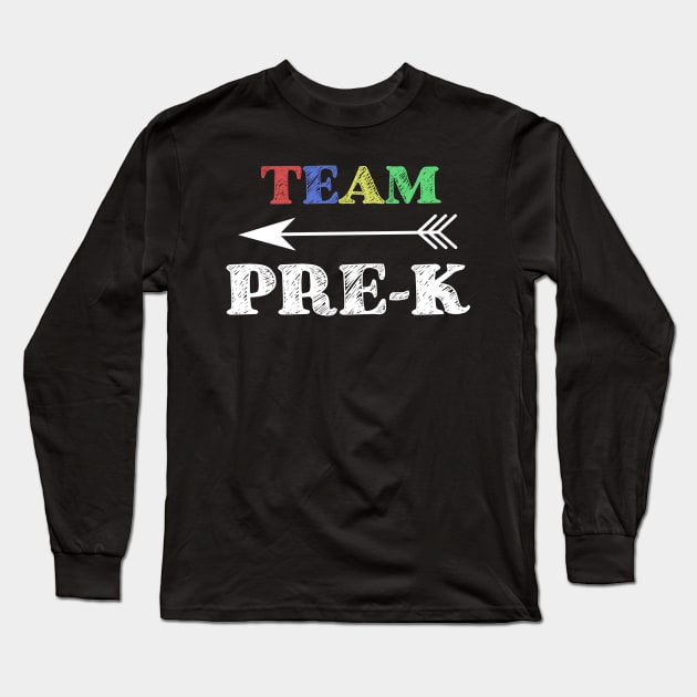 Team Pre-K Teacher Back To School Gift Long Sleeve T-Shirt by MultiiDesign